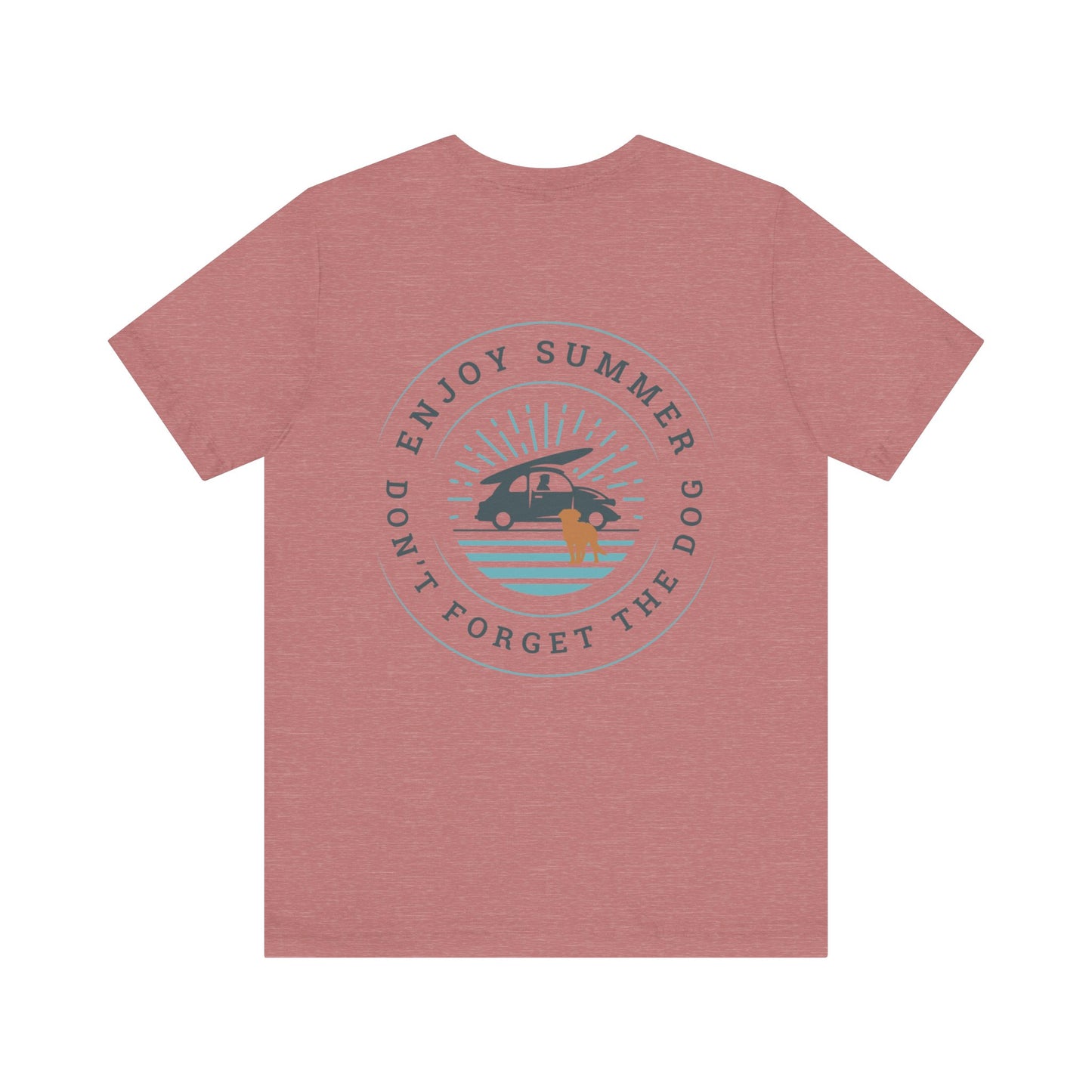 Enjoy Summer, Don't Forget The Dog Unisex Jersey Short Sleeve Tee