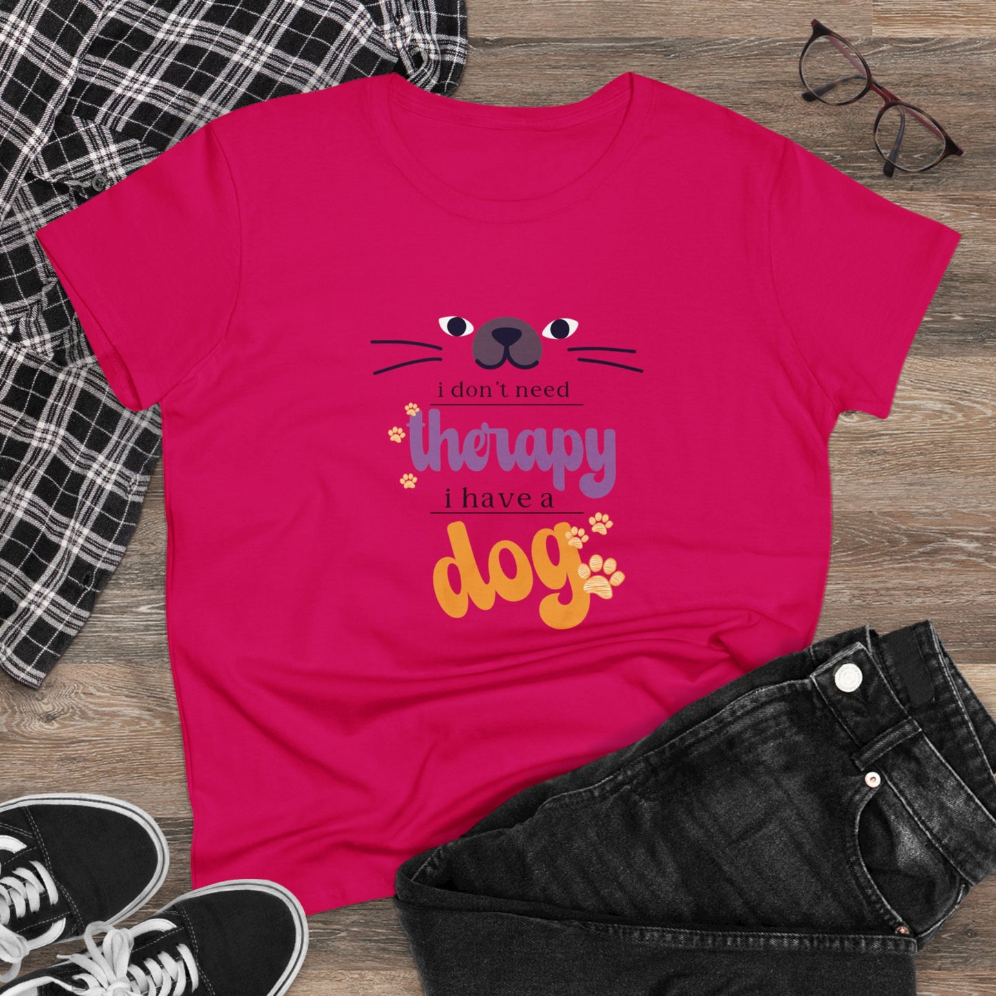 I don't need therapy I have a dog T Shirt/Women's Midweight Cotton Tee/Woman's short sleeve tee