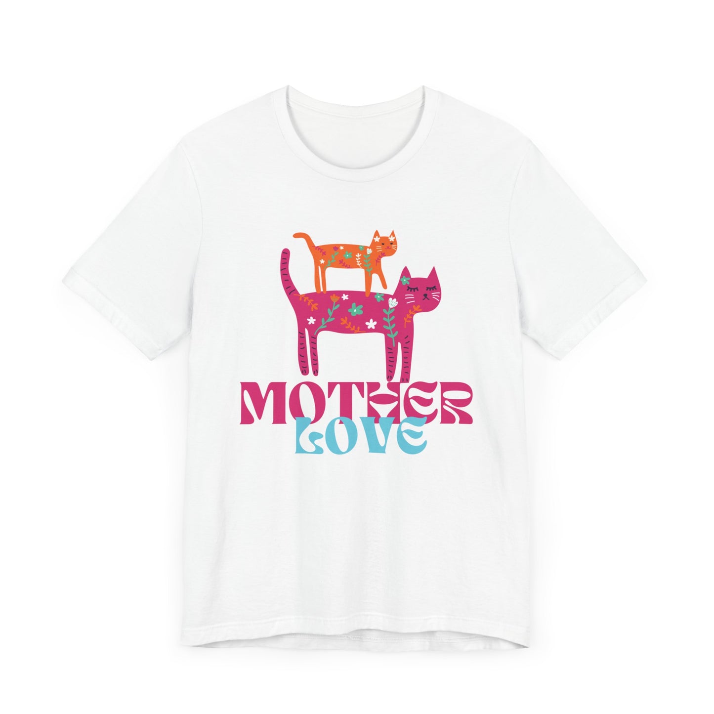 Mother Love/Mother's Day/Cat Mother/Cute Cat T Shirt/Unisex Jersey Short Sleeve Tee