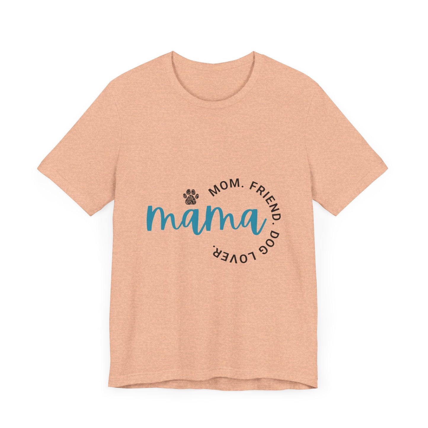 Momma, Mom, Friend, Dog Lover Unisex Jersey Short Sleeve Tee/Mother's Day Tee/Mom Tee