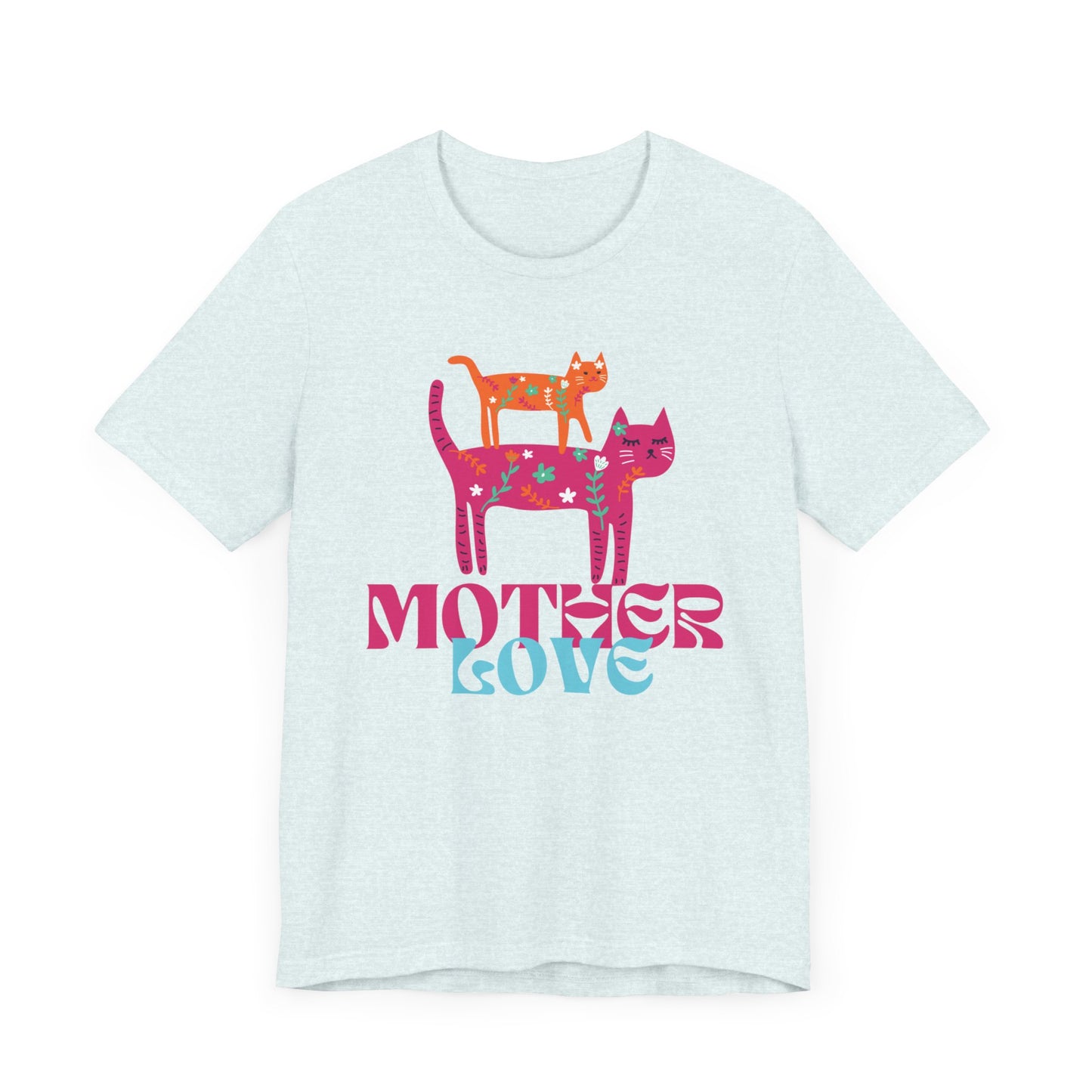 Mother Love/Mother's Day/Cat Mother/Cute Cat T Shirt/Unisex Jersey Short Sleeve Tee