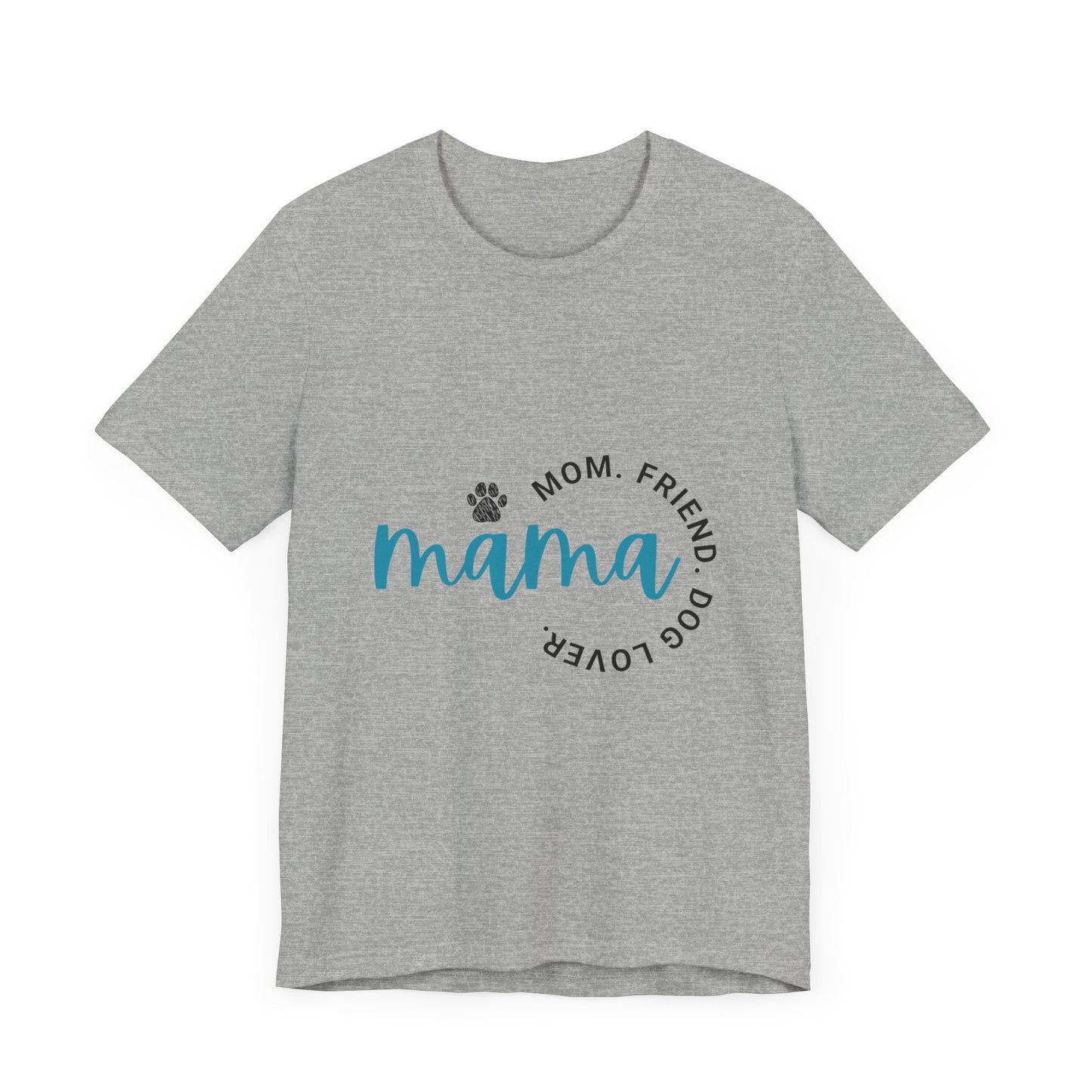 Momma, Mom, Friend, Dog Lover Unisex Jersey Short Sleeve Tee/Mother's Day Tee/Mom Tee