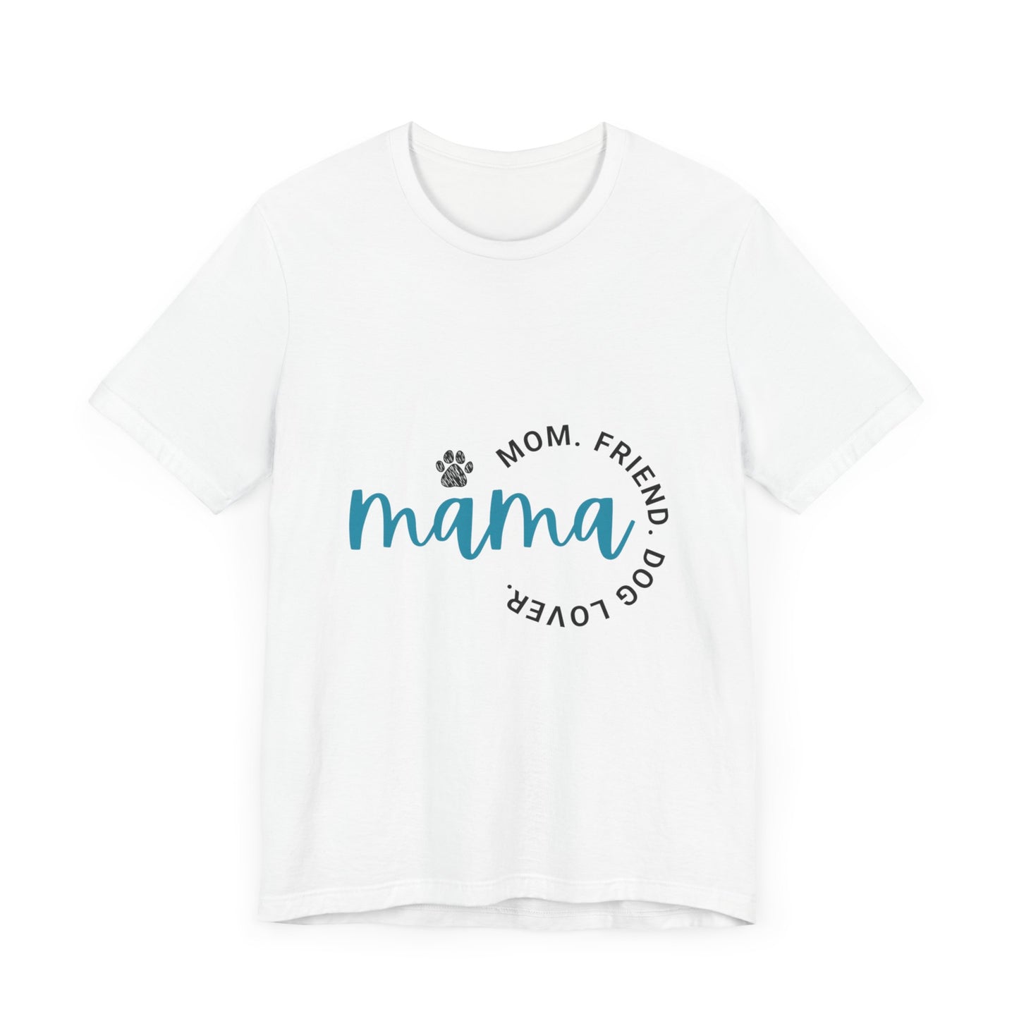 Momma, Mom, Friend, Dog Lover Unisex Jersey Short Sleeve Tee/Mother's Day Tee/Mom Tee