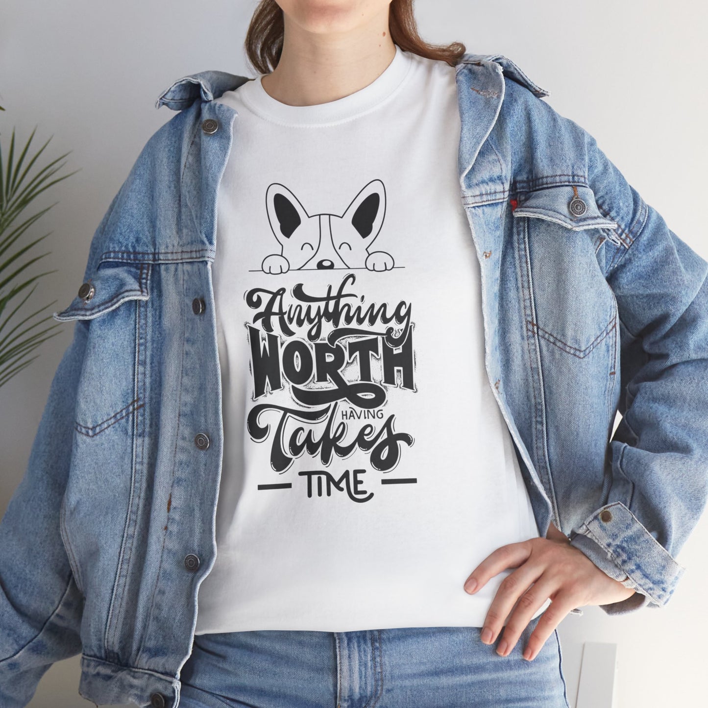 Anything Worth Having Takes Time Short Sleeve Unisex Heavy Cotton Tee/Short Sleeve T Shirt/Dog Themed T Shirt