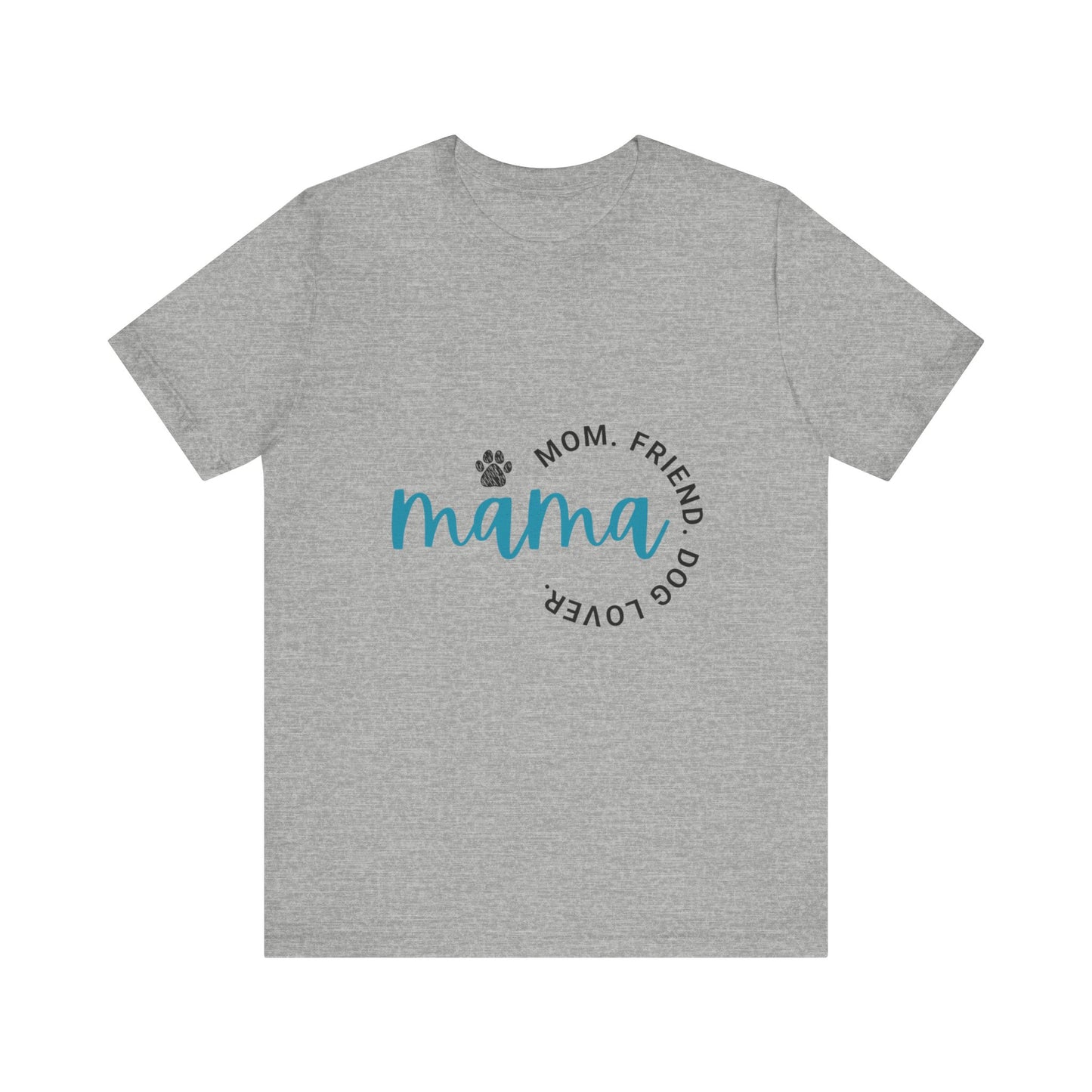 Momma, Mom, Friend, Dog Lover Unisex Jersey Short Sleeve Tee/Mother's Day Tee/Mom Tee