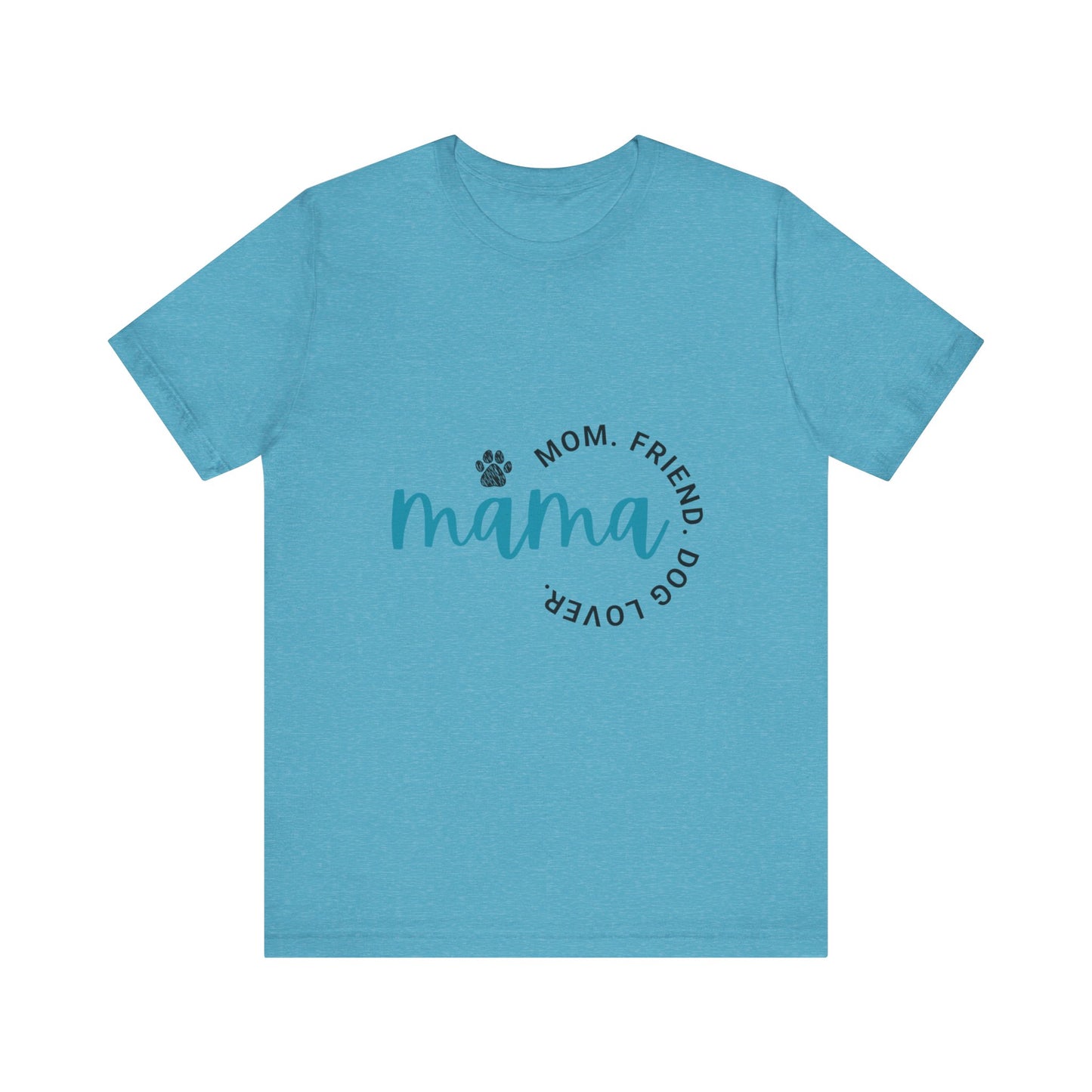 Momma, Mom, Friend, Dog Lover Unisex Jersey Short Sleeve Tee/Mother's Day Tee/Mom Tee