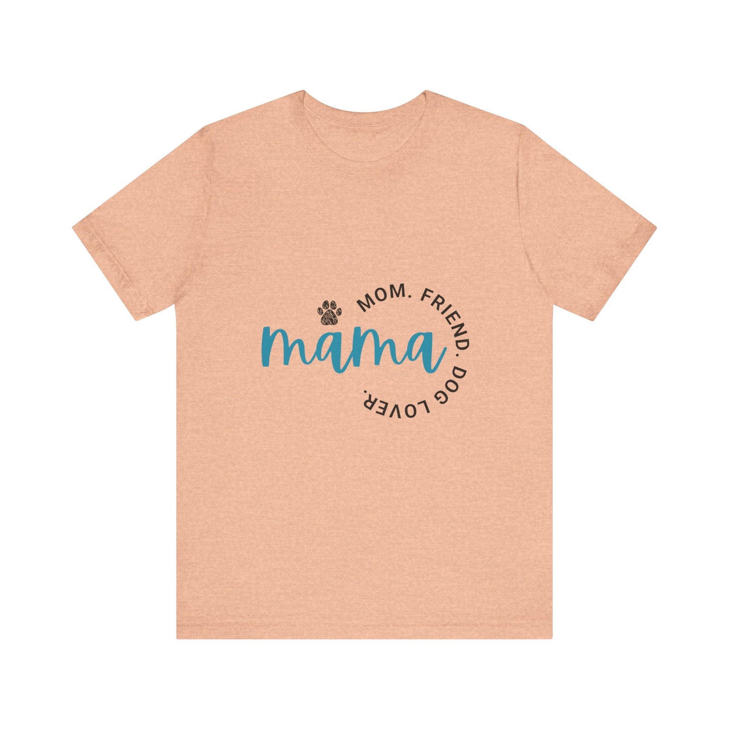 Momma, Mom, Friend, Dog Lover Unisex Jersey Short Sleeve Tee/Mother's Day Tee/Mom Tee