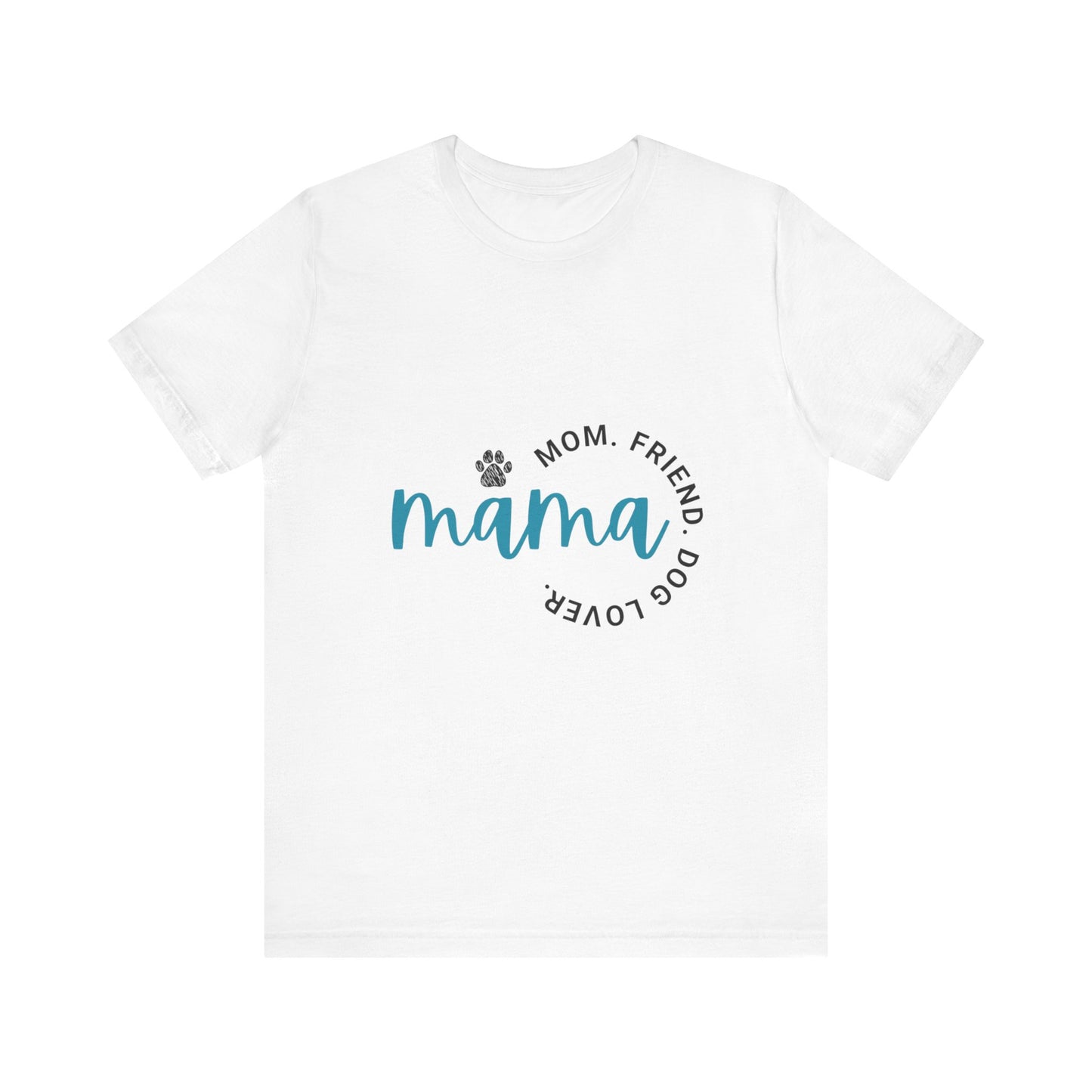 Momma, Mom, Friend, Dog Lover Unisex Jersey Short Sleeve Tee/Mother's Day Tee/Mom Tee