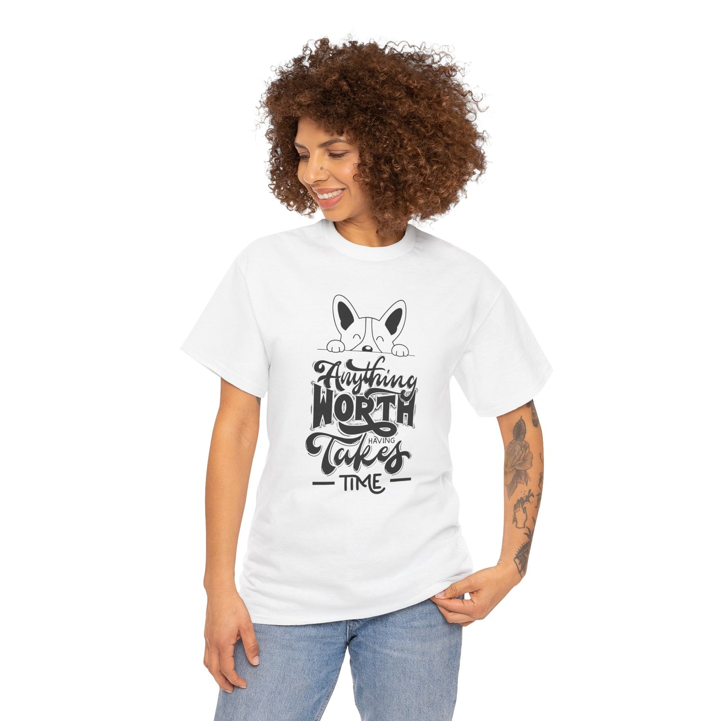 Anything Worth Having Takes Time Short Sleeve Unisex Heavy Cotton Tee/Short Sleeve T Shirt/Dog Themed T Shirt