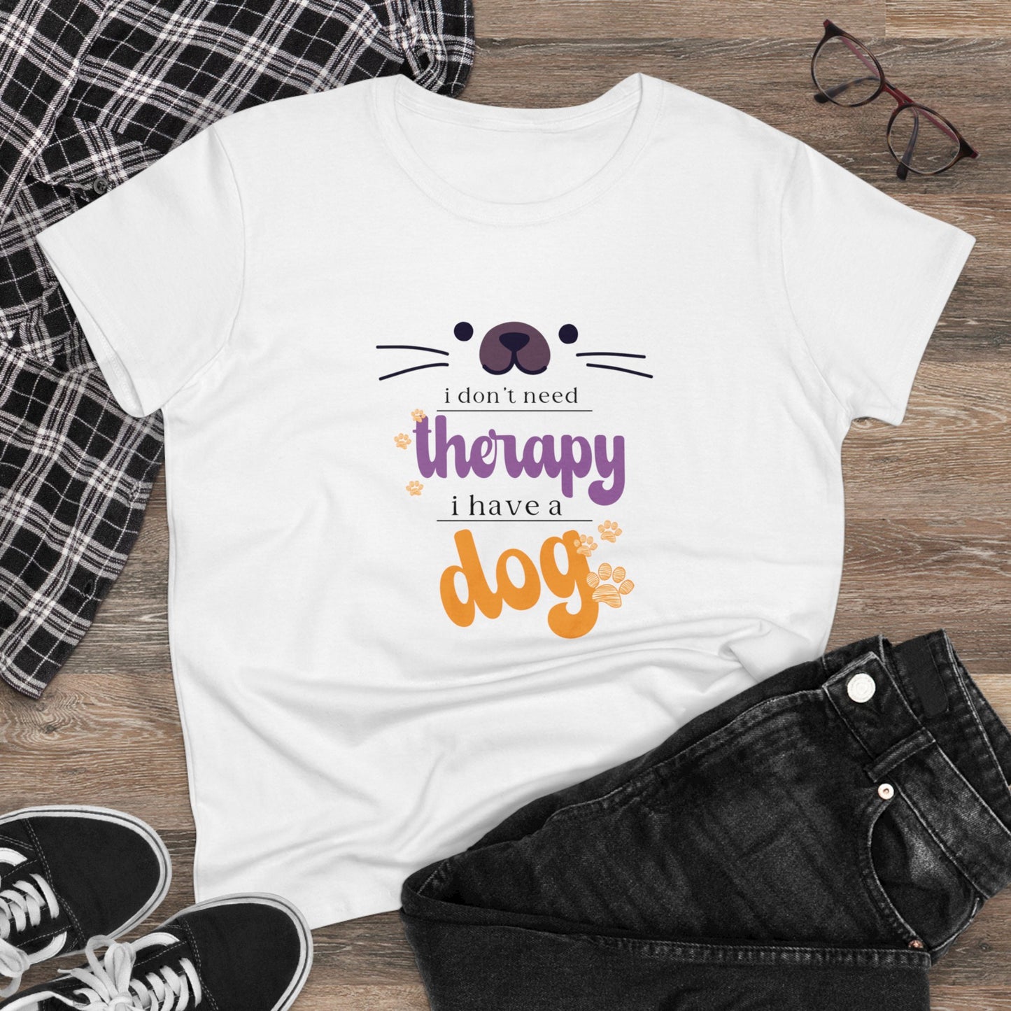 I don't need therapy I have a dog T Shirt/Women's Midweight Cotton Tee/Woman's short sleeve tee