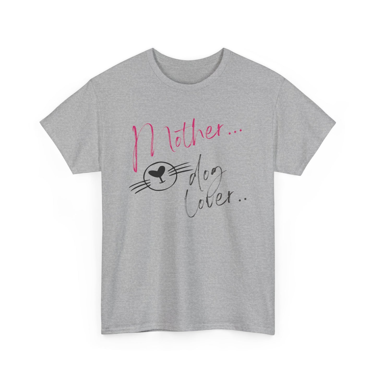 Mother/Dog Lover/Mother's Day T-Shirt/Unisex Heavy Cotton Tee