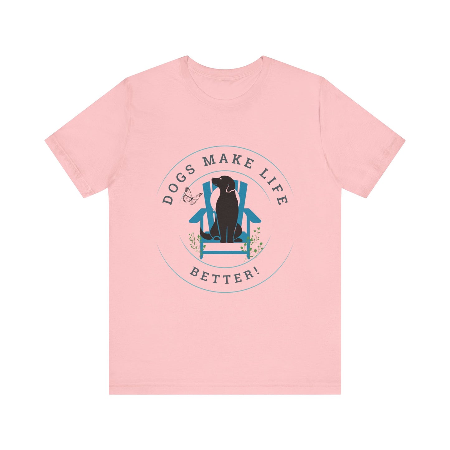 Dogs Make Life Better Unisex Jersey Short Sleeve Tee