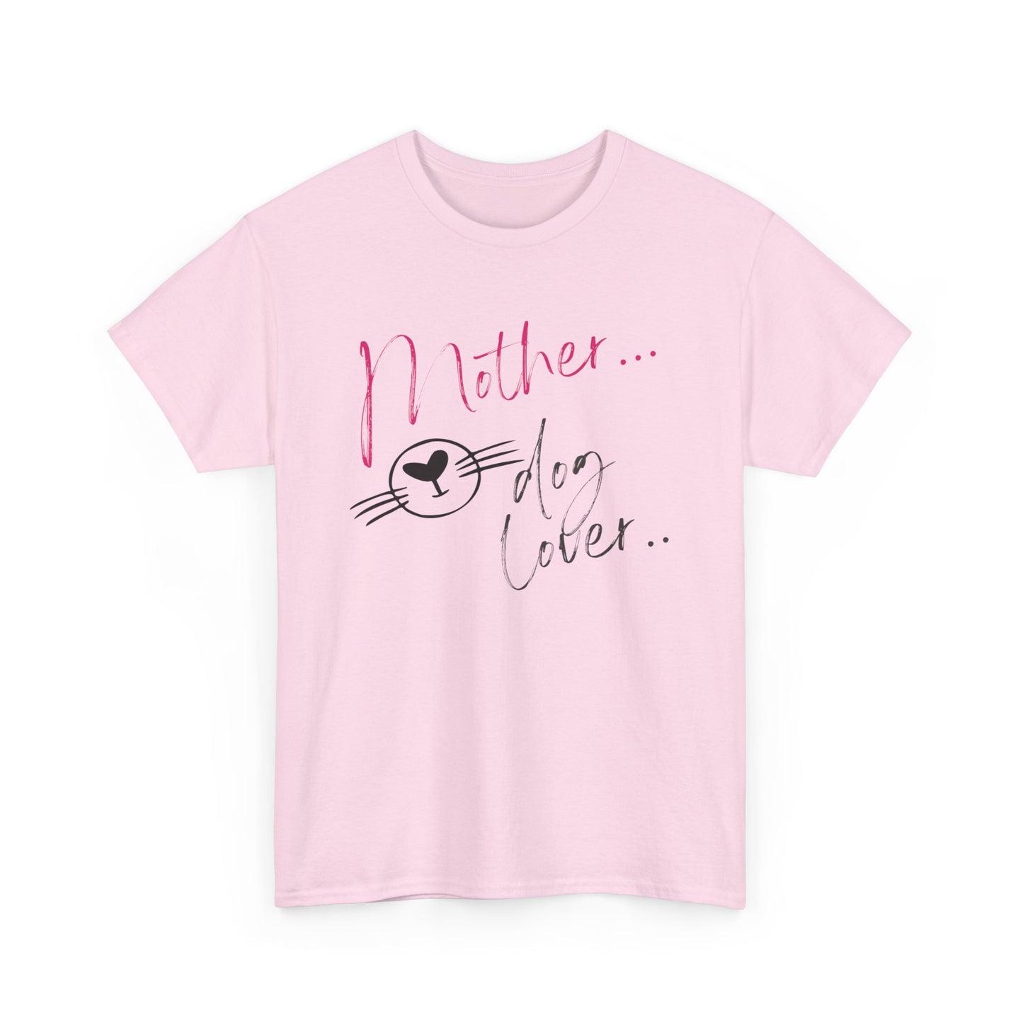 Mother/Dog Lover/Mother's Day T-Shirt/Unisex Heavy Cotton Tee