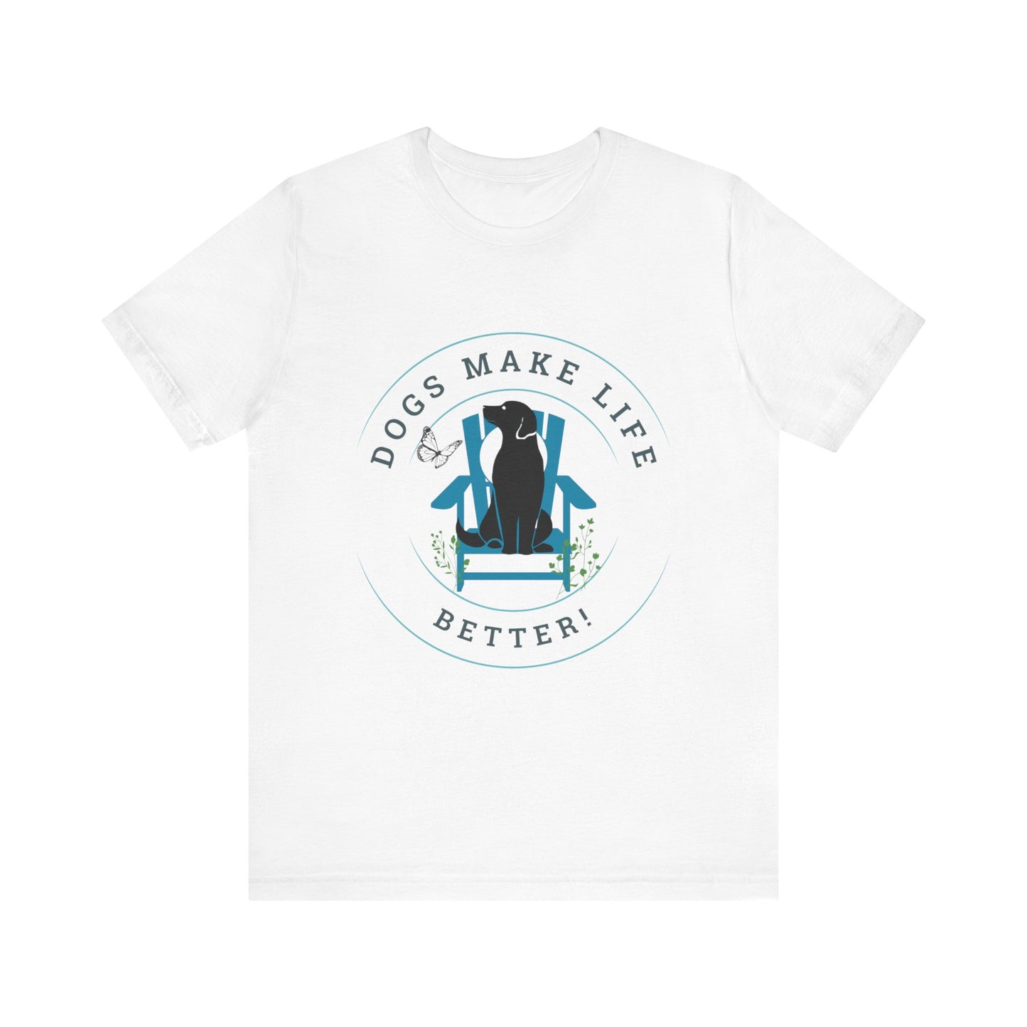 Dogs Make Life Better Unisex Jersey Short Sleeve Tee