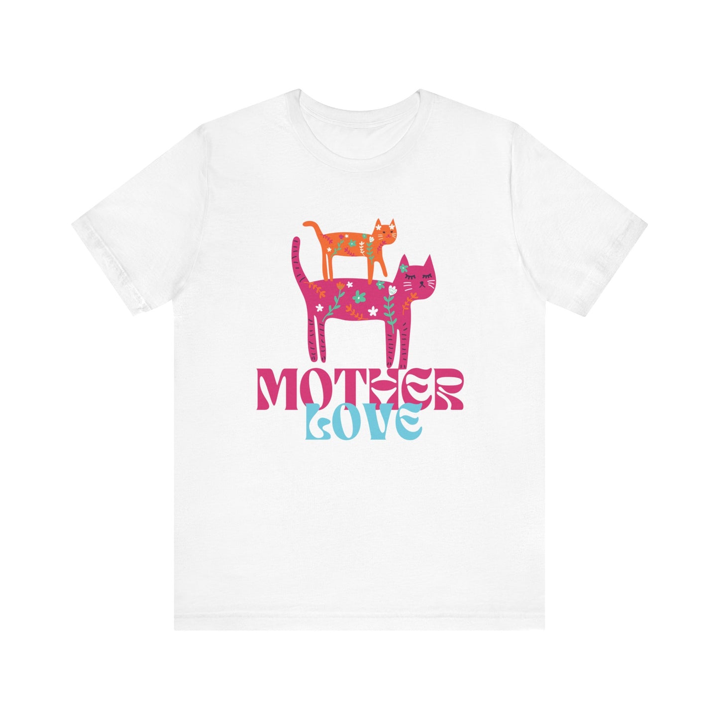 Mother Love/Mother's Day/Cat Mother/Cute Cat T Shirt/Unisex Jersey Short Sleeve Tee